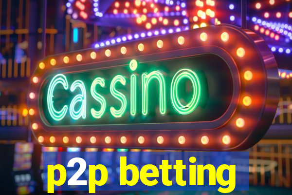 p2p betting